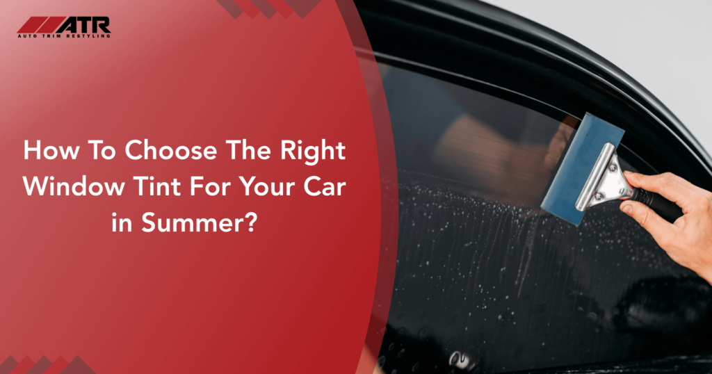 How To Choose The Right Type Tints For Your Vehicle