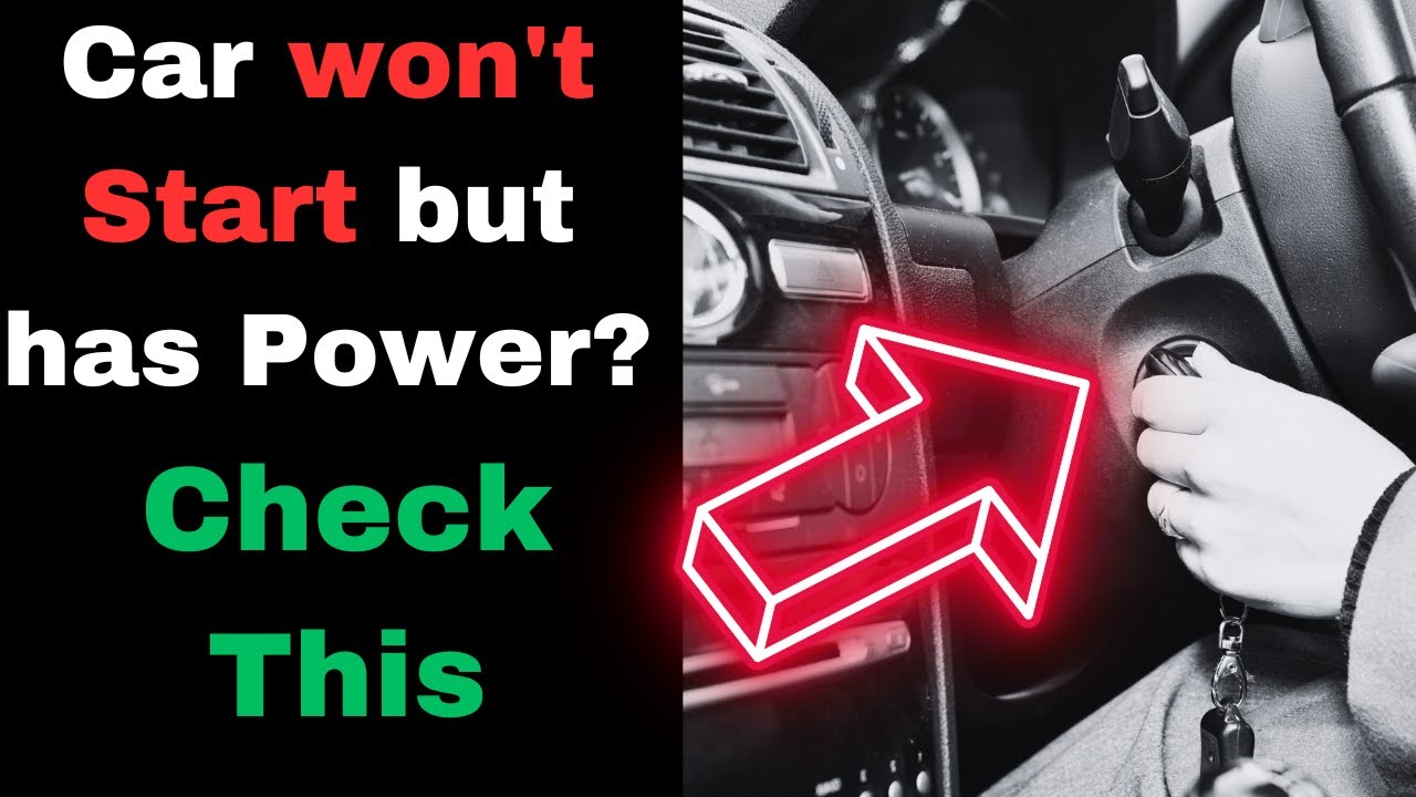Car Won't Turn On But Has Power
